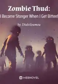 Zombie Thud: I Become Stronger When I Get Bitten!