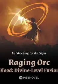 Raging Orc Blood: God-Level Fusion