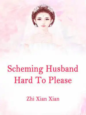 Scheming Husband Hard To Please