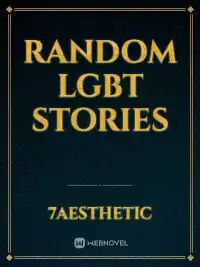 Random LGBT STORIES