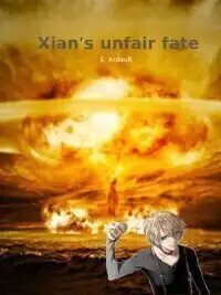 Xian's Unfair Fate