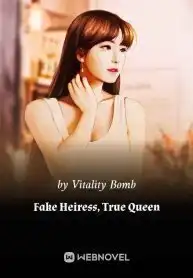 Fake Heiress, True Queen
