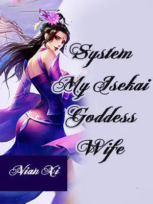 System: My Isekai Goddess Wife