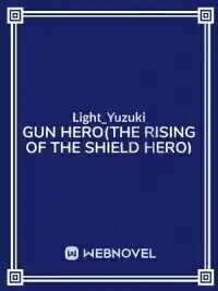 Gun Hero(The Rising Of The Shield Hero)