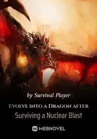 Evolve into a Dragon after Surviving a Nuclear Blast