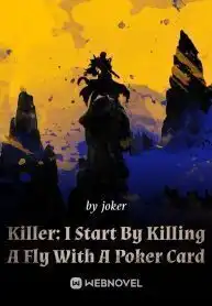 Killer: I Start By Killing A Fly With A Poker Card