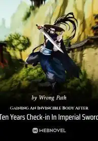Gaining An Invincible Body After Ten Years Check-in In Imperial Sword