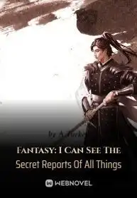 Fantasy: I Can See The Secret Reports Of All Things
