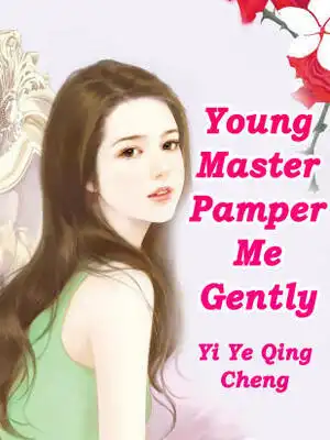 Young Master, Pamper Me Gently