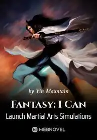 Fantasy: I Can Launch Martial Arts Simulations