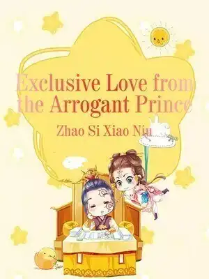 Exclusive Love from the Arrogant Prince