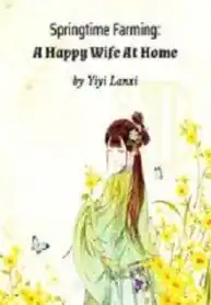 Springtime Farming: A Happy Wife At Home – VipNovel
