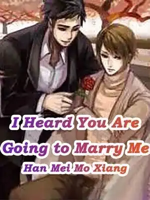 I Heard You Are Going to Marry Me