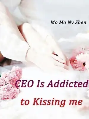 CEO Is Addicted to Kissing me