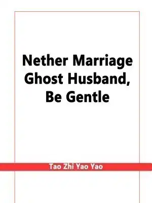 Nether Marriage: Ghost Husband, Be Gentle