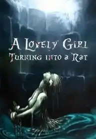 A Lovely Girl Turning into a Rat