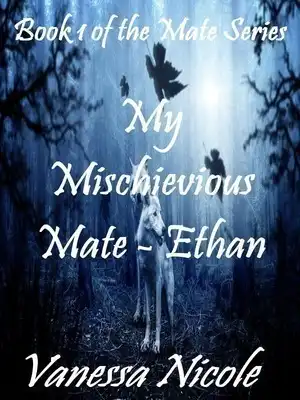 Book 1 - My Mischievous Mate - Ethan [BL] [Complete]
