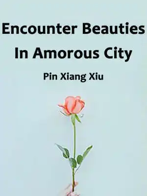 Encounter Beauties In Amorous City
