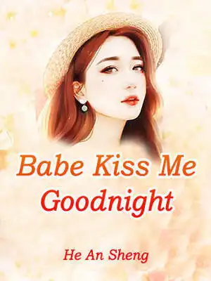 Babe,Kiss Me Goodnight