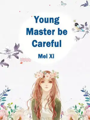 Young Master, be Careful